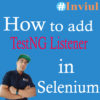 How To Implement TestNG Listener Using ITestListener In Selenium? | Inviul